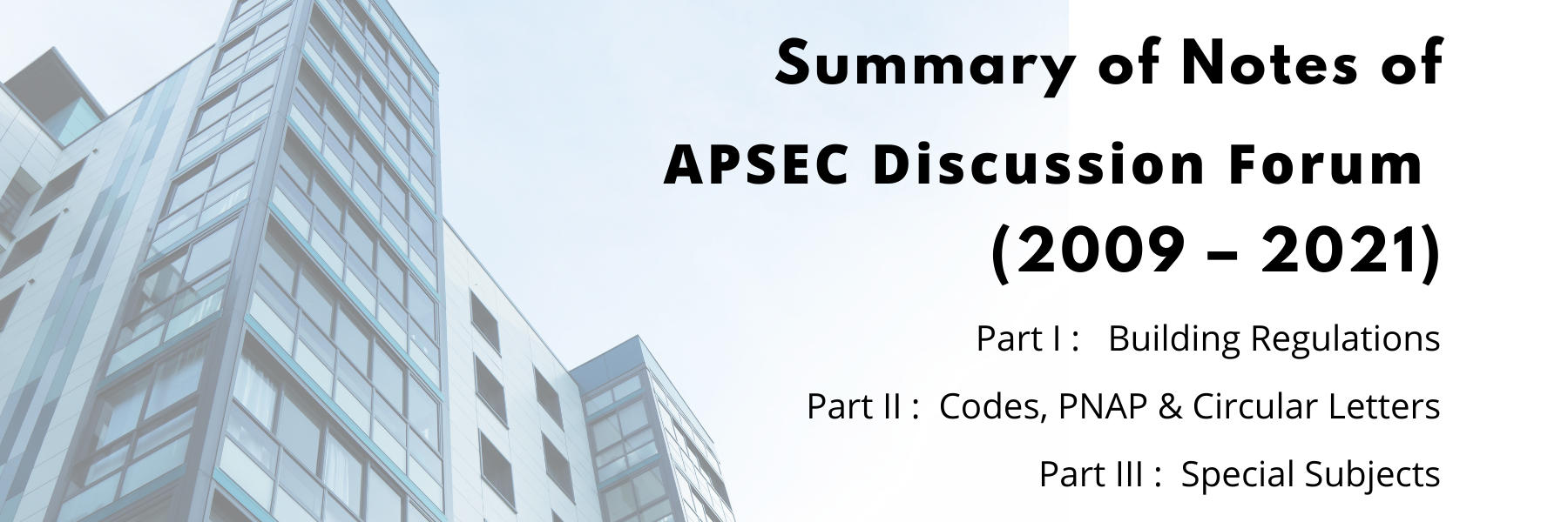 Summary of Notes of APSEC Discussion Forum held from 2009 - 2021 (Part I to III)