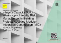 Integrity Capacity Building Workshop &ndash;Integrity Risk Management in Building Projects Adopting Modular Integrated Construction (MiC)