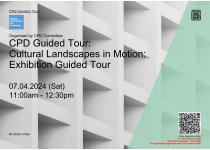CPD Guided Tour: Cultural Landscapes in Motion: Exhibition Guided Tour